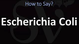 How to Pronounce Escherichia Coli CORRECTLY [upl. by Namref]