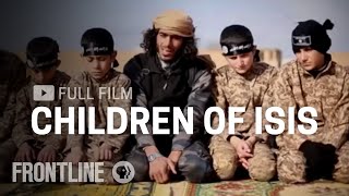 Children of ISIS full documentary  FRONTLINE [upl. by Dearman]