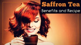 Saffron Tea Benefits and Recipe [upl. by Bracci]