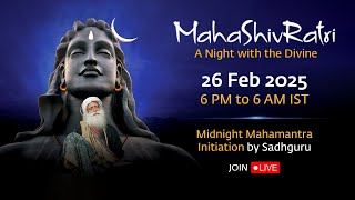 MahaShivRatri 2025 – Livestream with Sadhguru  26 Feb 6 PM  27 Feb 6 AM IST [upl. by Ijneb]