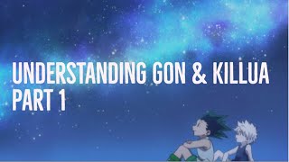 Understanding Gon and Killua Part 1 Hunter x Hunter [upl. by Yecrad]