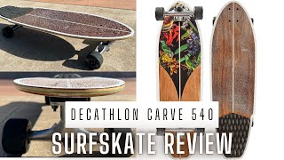 Decathlon Carve 540 Surfskate Review [upl. by Kciregor]