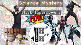 Black Superpowers Science of Melanin  Hip Hop Science [upl. by Ninerb]