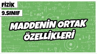 9 Sınıf Fizik  Maddenin Ortak Özellikleri  2022 [upl. by Ashman]