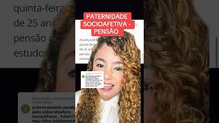 PATERNIDADE SOCIOAFETIVA  PENSÃO ‼️ direito familia [upl. by Hairabez]