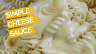 Easy Cheese Sauce Recipe [upl. by Alimac]