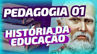 Historia da educação  PEDAGOGIA 01 [upl. by Nahgrom]