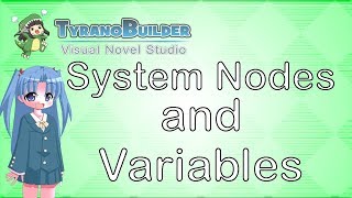 Tutorial TyranoBuilder 04  Using System Nodes and Variables [upl. by Eras729]