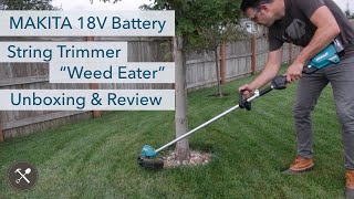 MAKITA 18V Brushless Battery quotCordlessquot String Trimmer  Weed Eater Unboxing amp Review [upl. by Cyrill]