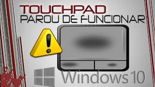 Mouse Touchpad parou de funcionar  RESOLVIDO VERIFICADO 2019 [upl. by Wills]