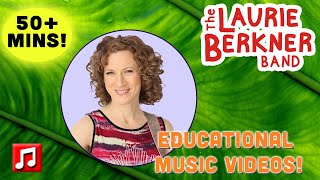 50 Minutes Educational Music Videos by The Laurie Berkner Band  Best Kids Music [upl. by Naffets]