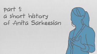 Why Are You So Angry Part 1 A Short History of Anita Sarkeesian [upl. by Javler]