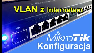 Mikrotik konfiguracja z oddzielnymi podsieciami VLAN Tagowany z internetem [upl. by Belsky]