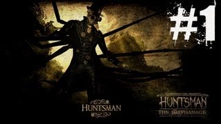 Huntsman The Orphanage Walkthrough Part 1 [upl. by Elreath201]