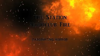 The Station Nightclub Fire  A Short Documentary  Fascinating Horror [upl. by Alludba42]