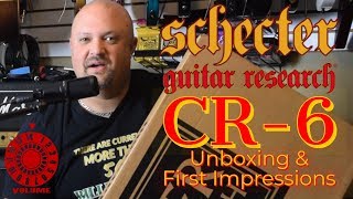 Schecter Guitar Research CR6 Unboxing amp First Impressions [upl. by Aicilegna]