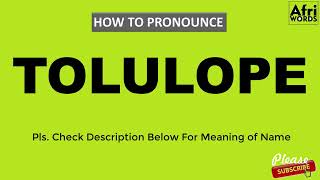 How to pronounce TOLULOPE meaning Yorùbá baby name [upl. by Crim795]