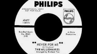 The Millionaires  Never for Me [upl. by Tzong]