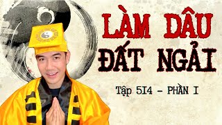 CHUYỆN MA CHÚ 3 DUY  TẬP 514 LÀM DÂU ĐẤT NGẢI phần 1 [upl. by Paulita]