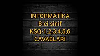 İnformatika 8ci sinif  KSQ123456 sualları və CAVABLARI [upl. by Deanne]