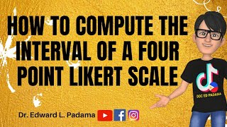 HOW TO COMPUTE THE INTERVAL OF A FOUR POINT LIKERT SCALE [upl. by Amadeus]