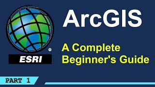 A Complete Beginners Guide to ArcGIS Desktop Part 1 [upl. by Wandis328]