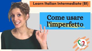 4 Learn Italian Intermediate B1 Come usare l’imperfetto [upl. by Sulienroc]