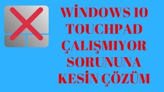 Windows 10 Touchpad Çalışmıyor Sorununa Kesin Çözüm [upl. by Nehr864]