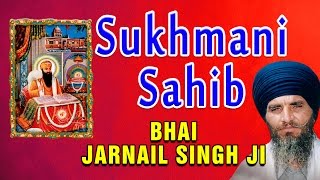 Bhai Jarnail Singh Ji  Sukhmani Sahib [upl. by Lairret661]