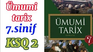 Ümumi tarix 7 ci sinif KSQ 21 [upl. by Groot867]