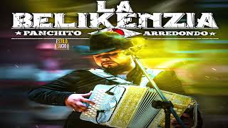 Disco Completo Panchito Arredondo  La Belikenzia Corridos Mix 2021 [upl. by Lleuqar]