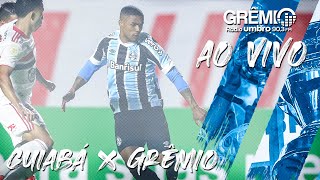 AO VIVO  Cuiabá x Grêmio Campeonato Brasileiro 2021 [upl. by Surtimed]