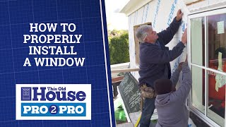 This Old House  Pro2Pro How to Properly Install a Window [upl. by Longley560]