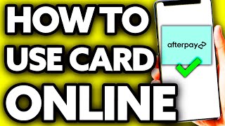 How To Use Afterpay Card Online Very EASY [upl. by Vena]