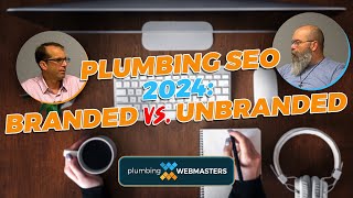 Plumbing SEO 2024 Branded vs Unbranded [upl. by Berna449]