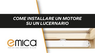 Tutorial di montaggio motore lucernario  Emica [upl. by Yvonner]