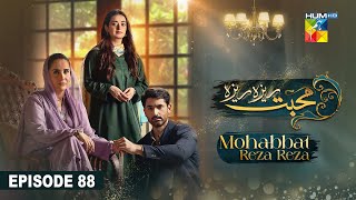 Mohabbat Reza Reza  Episode 88  20th January 2025   Mirza Zain Baig amp Minsa Malik   HUM TV [upl. by Aseeral883]