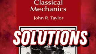 Classical Mechanics Solutions to John R Taylor’s Book [upl. by Nomra]