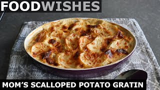 Moms Scalloped Potato Gratin  Food Wishes [upl. by Mundford]