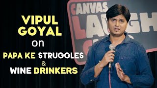 Papa Ke Struggles amp Wine Drinkers  Stand Up Comedy by Vipul Goyal [upl. by Sabir]