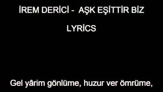 İrem Derici  Aşk Eşittir Biz  Lyrics [upl. by Kalasky892]