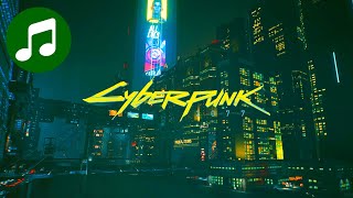 CYBERPUNK 2077 Ambient Music 🎵 Night Chill CBP 2077 Soundtrack  OST [upl. by Fusuy50]