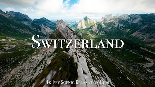 Switzerland 4K  Cinematic FPV Relaxation Film with Calming Music [upl. by Manella169]