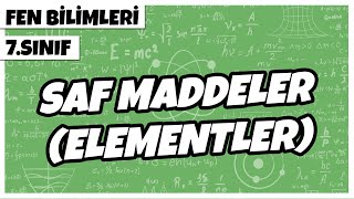 7 Sınıf Fen Bilimleri  Saf Maddeler Elementler  2022 [upl. by Ecneret]