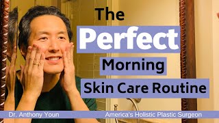 What is the Perfect Morning Skin Care Routine  Dr Anthony Youn [upl. by Sihon]