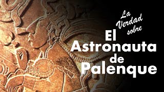 La Verdad sobre El Astronauta de Palenque The Truth of Ancient Aliens The Astronaut of Palenque [upl. by Aziar]