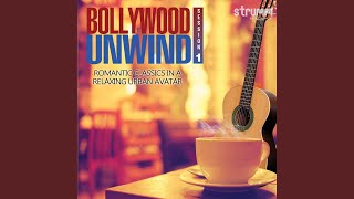 Chhukar Mere Man Ko The Unwind Mix [upl. by Abbottson]