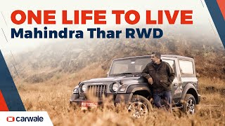 Mahindra Thar RWD  One Life To Live  CarWale Branded Content [upl. by Ynnhoj]