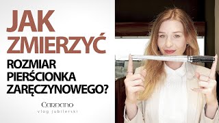 JAK ZMIERZYĆ LUB ZDOBYĆ ROZMIAR PIERŚCIONKA ZARĘCZYNOWEGO [upl. by Alyehs666]