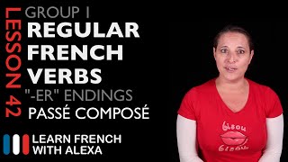 Group 1 Regular French Verbs ending in quotERquot Passé Composé  Past Tense [upl. by Cibis]